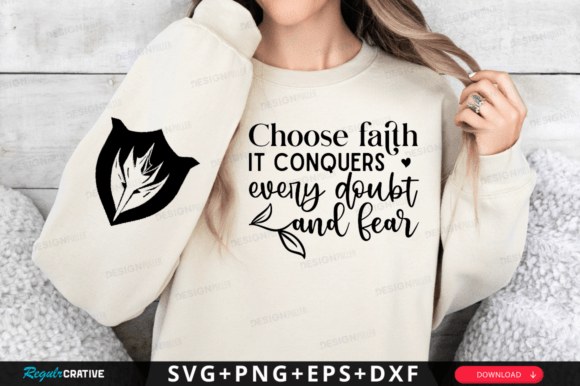 Choose Faith It Conquers Every Doubt: A Versatile SVG for T-Shirt Designs and Graphics