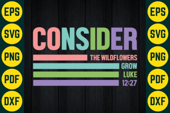 Consider the Wildflowers Grow Luke SVG: A Versatile T-Shirt Design Graphic
