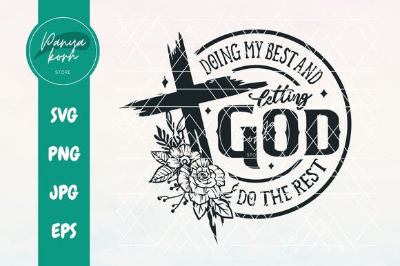 Do My Best God Does the Rest: Ideal for T-Shirt Designs and Graphics