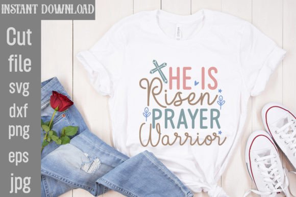 He is Risen Prayer Warrior: A Versatile T-Shirt Design Graphic