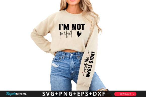 Im Not Perfect Sleeve Svg Design for Modern T-Shirt Graphics