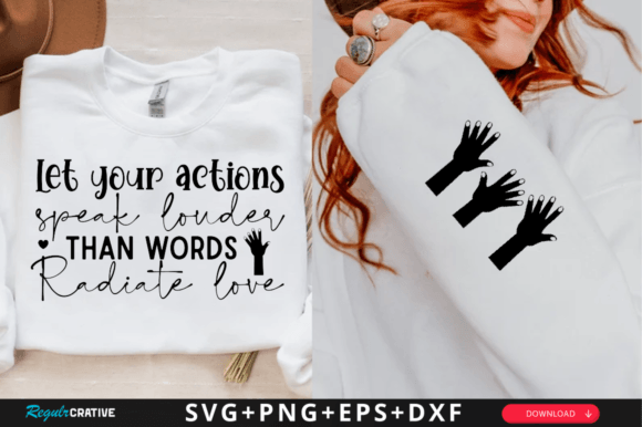 Let Your Actions Speak Louder Than SVG for T-Shirt Designs