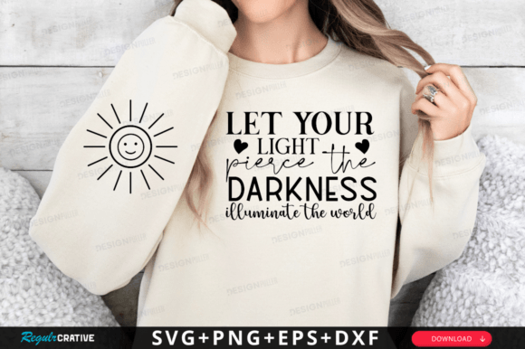 Let Your Light Pierce the Darkness Svg: A Versatile Graphic for T-Shirt Designs