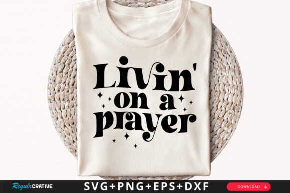 Livin on a Prayer T-Shirt Svg Design for Modern Graphics