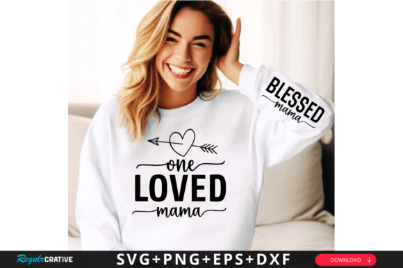 One Loved Mama- Sleeve Svg: Perfect for T-Shirt Designs and Graphics