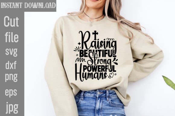 Raising Beautiful Strong Humans: T-Shirt Graphics