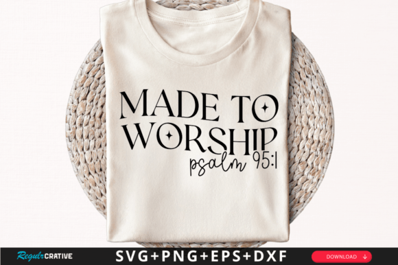 Review: Made to Worship Psalm T-Shirt Svg Design for Graphics
