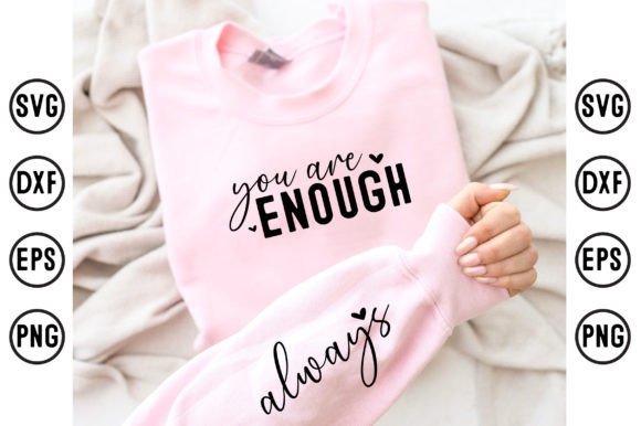 Review: You Are Enough Always Sleeve Sweatshirts Graphics