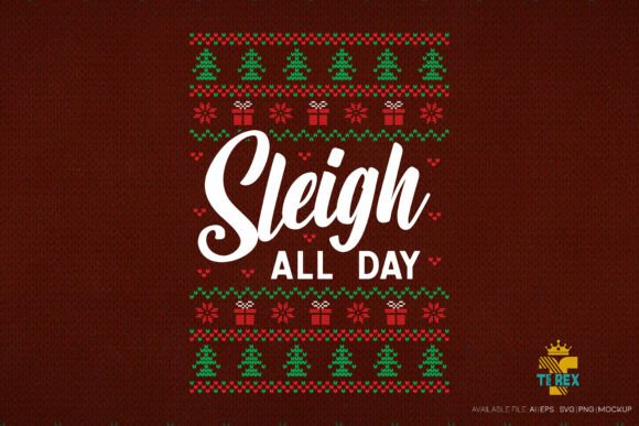 Sleigh All Day Ugly Christmas Sweater: A Graphic Gem for T-Shirt Designs