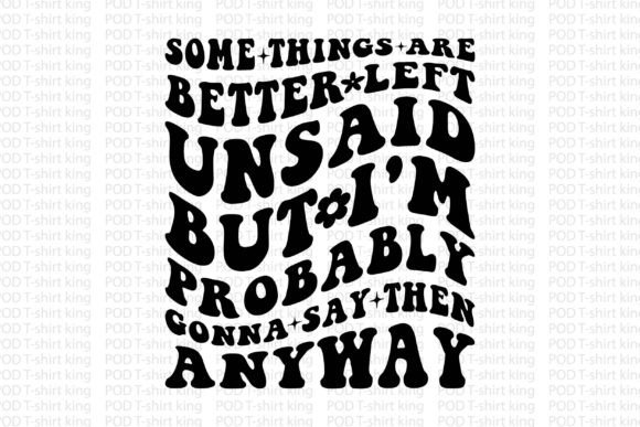Some Things Are Better Left Unsaid