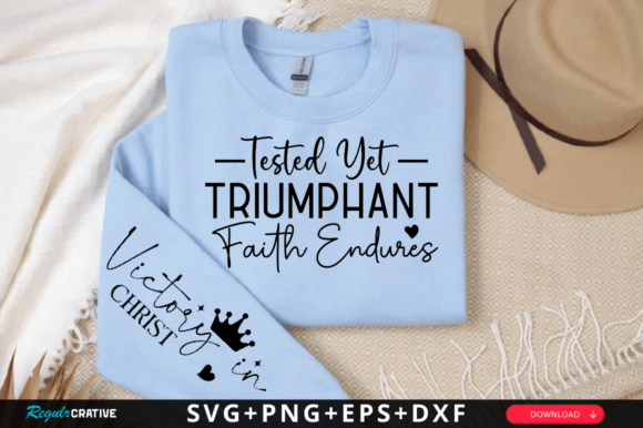 Tested Yet Triumphant Faith Endures: A Versatile T-Shirt Design